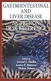 Gastrointestinal and Liver Disease Nutrition Desk Reference