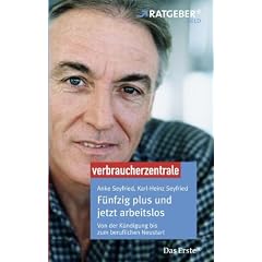 F�nfzig plus und jetzt arbeitslos: ARD Ratgeber Geld. Von der K�ndigung bis zum beruflichen Neustart