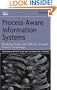 Process Aware Information Systems: Bridging People and Software Through Process Technology
