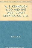 W.S. Kennaugh & Co and the West Coast Shipping Co Ltd