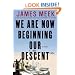 We Are Now Beginning Our Descent: A Novel