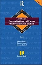 Dictionary of Physics: German-English v.1: German-English Vol 1 (Routledge Bilingual Specialist Dictionaries)
