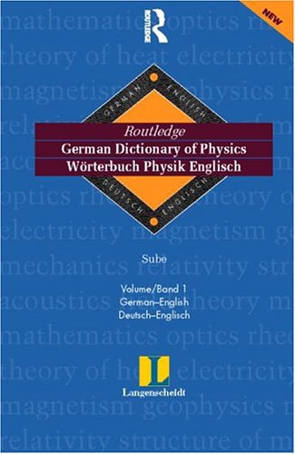 Dictionary of Physics: German-English v.1: German-English Vol 1 (Routledge Bilingual Specialist Dictionaries)