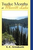 Twelve Months at Merritt Lake