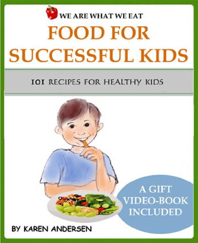 Food For Successful Kids-delicious 101 recipes for healthy kids (Magic healthy food) Food For Successful Kids-delicious 101 recipes for healthy kids (Magic healthy food)