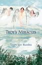 Troy's Miracles