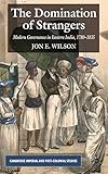 The domination of strangers : modern governance in Eastern India, 1780-1835