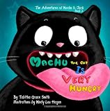 Machu the Cat is Very Hungry: The Adventures of Machu and Jack Book #2