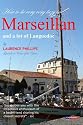 Marseillan & a Lot of Languedoc: Lazy France: How to be Very Very Lazy in Marseillan and a Lot of Languedoc