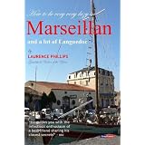 Marseillan & a Lot of Languedoc: Lazy France: How to be Very Very Lazy in Marseillan and a Lot of Languedocby Laurence Phillips
