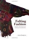 Felting Fashion: Creative...