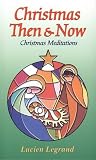 Christmas Now and Then: Christmas Meditations