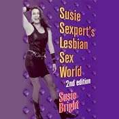 Susie Sexpert's Lesbian Sex World | [Susie Bright]