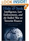 Hide and Seek: Intelligence, Law Enforcement, and the Stalled War on Terrorist Finance