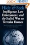 Hide and Seek: Intelligence, Law Enforcement, and the Stalled War on Terrorist Finance