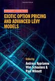Exotic Option Pricing and Advanced Levy Models (Wilmott Collection)