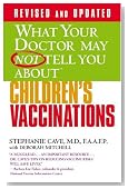 What Your Doctor May Not Tell You About(TM) Children's Vaccinations