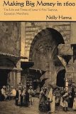 Making Big Money in 1600: The Life and Times of Ismail Abu Taqiyya, Egyptian Merchant (Middle East Studies Beyond Dominant Paradigms)