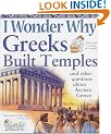 I Wonder Why Greeks Built Temples and Other Questions About Ancient Greece