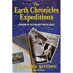 The Earth Chronicles Expeditions: Journeys to the Mythical Past