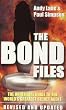 The Bond Files: The Unofficial Guide to the World's Greatest Secret Agent