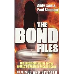 The Bond Files: The Unofficial Guide to the World's Greatest Secret Agent