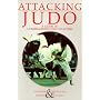 Attacking Judo: A Guide to Combinations and Counters (Special interest)
