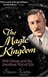 MAGIC KINGDOM: WALT DISNEY AND THE AMERICAN WAY OF LIFE