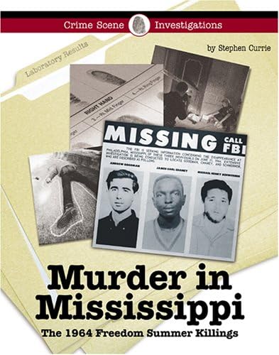 Murder in Mississippi: The 1964 Freedom Summer Killings (Crime Scene Investigations)