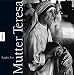 Mutter Teresa. Ein Leben f�r d