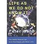 Life as We Do Not Know It: The NASA Search for (an&hellip by Peter Ward