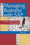 Managing Business with SAP: : Planning Implementation and Evaluation