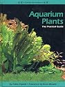 Aquarium Plants: The Practical Guide