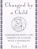  Changed by a Child:  Barbara Gill