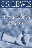 The Problem of Pain (C.S. Lewis Classics)
