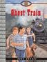 Ghost Train (Cascade Mountain Railroad Mysteries)