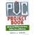 The PVC Project Book: 101 Uses for PVC Pipe in the Home, Garden, Farm and Workshop