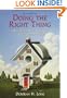 Doing the Right Thing: A Real Estate Practitioner's Guide to Ethical Decision Making