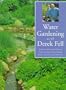 Water Gardening With Derek Fell: Practice Advice and Personal Favorites from the Best-Selling Author and Television Show Host