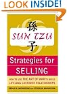Sun Tzu Strategies for Selling: How to Use The Art of War to Build Lifelong Customer Relationships