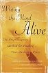 Writing the Mind Alive: The Proprioceptive Method for Finding Your Authentic Voice