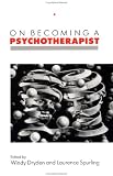 On Becoming a Psychotherapist