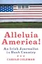 Alleluia America!: An Irish Journalist in Bush Country