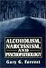 Alcoholism, Narcissism and Psychopathology (Master Work Series)
