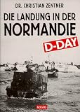 D- Day - Die Landung in der Normandie - Christian Zentner