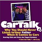 Car Talk: Why You Should Never Listen to Your Father When It Comes to Cars by  Tom Magliozzi and Ray Magliozzi