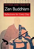 Sayings and tales of Zen Buddhism : reflections for every day