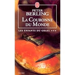 La Couronne du Monde. Les Enfants du Graal, tome 3