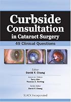 Curbside Consultation in Cataract Surgery: 49 Clinical Questions (Curbside Consultation in Ophthalmology)