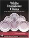 White Ironstone China: Plate Identification Guide, 1840-1890 (Schiffer Book for Collectors) by Ernie Dieringer